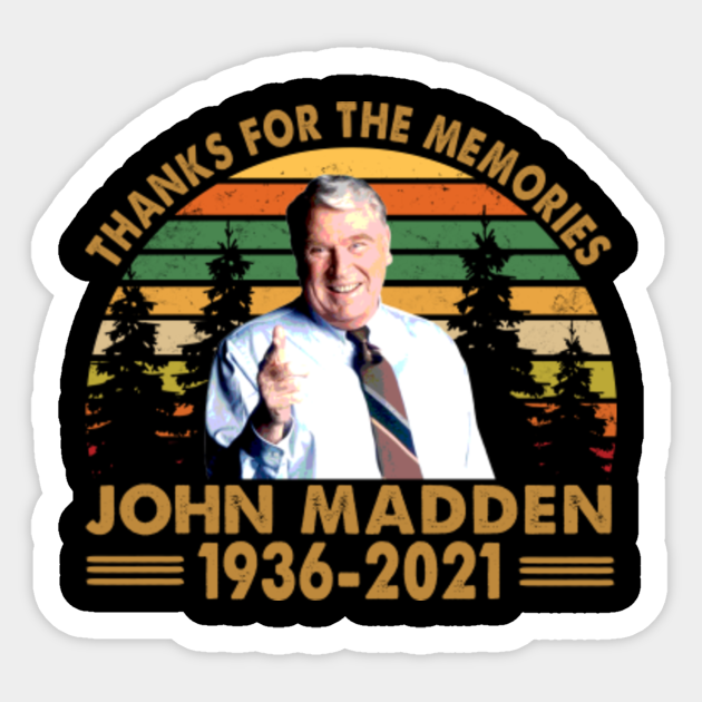 Thanks for the memories John Madden 1936 2021 - John Madden - Sticker