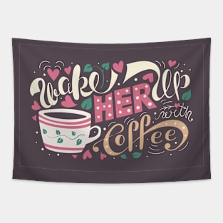Wake Her Up With Coffee Tapestry