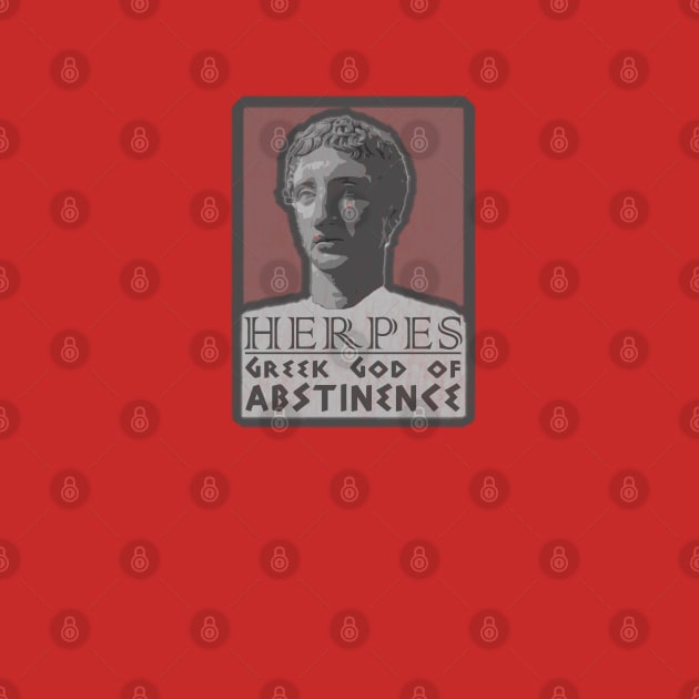 Herpes - Greek God of Abstinence by Chicanery