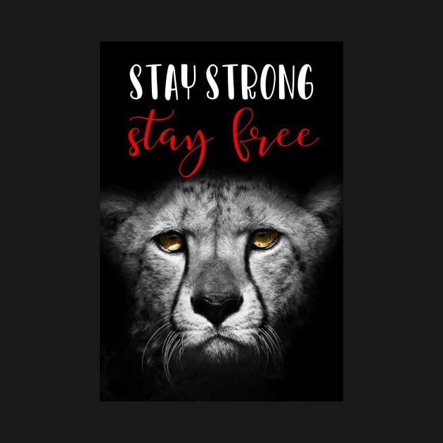 Stay Strong Stay Free by PinkPandaPress