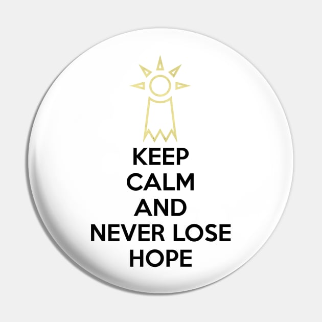 KEEP CALM AND NEVER LOSE HOPE Pin by smartass