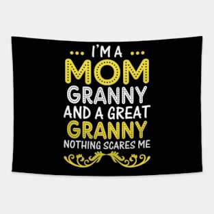 I’m A Mom Grandma And A Great Grandma Nothing Scares Me Tapestry