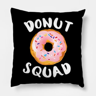 Donut Squad Funny Donut Birthday Donut Lover Girls Pillow