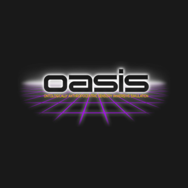 OASIS (Ready Player One, Halliday, Anorak) Oasis TShirt TeePublic