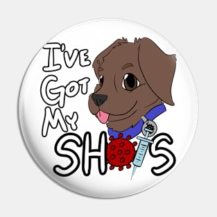 I've Got My Shots (Chocolate Lab, COVID) Pin