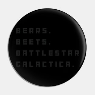 Bears, Beets, Battlestar Galactica Pin