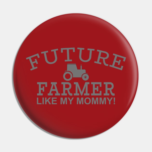 Future Farmer Like My Mommy Pin by PeppermintClover