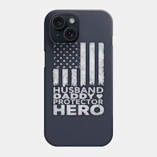 Fathers Day Husband Daddy Protector Hero American Flag 4th of July Phone Case
