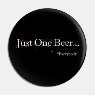 Just One Beer Pin