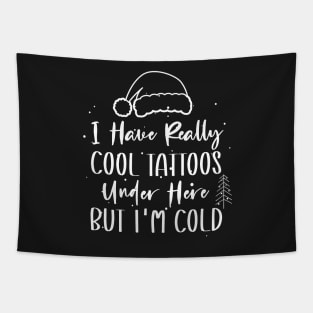 Christmas Hat Tattoos Girl Lover - Cool Tattoos Under Here But I'm Cold - Funny Tattoos Gift Lover Tapestry