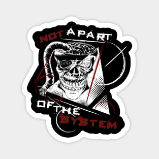 System Error, not a part of the system, modern Skull Magnet