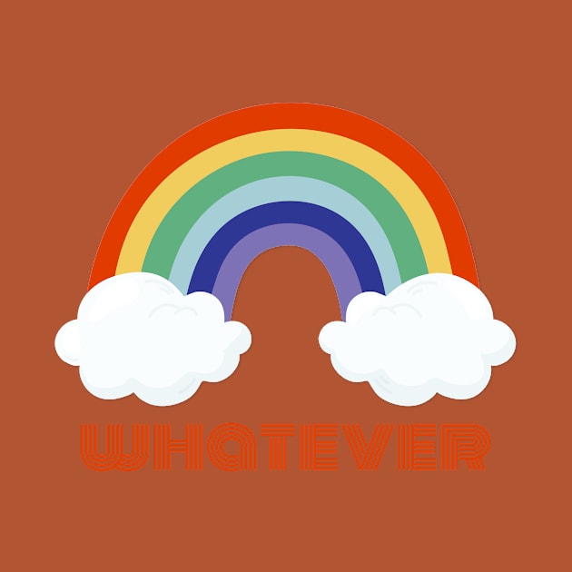 whatever rainbows by Kingrocker Clothing