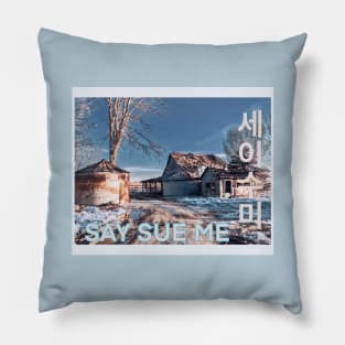 Say Sue Me Pillow