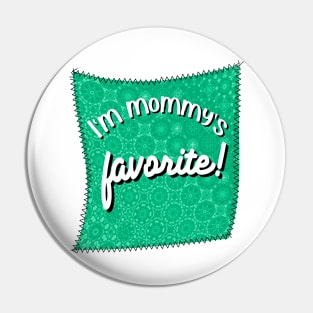 Funny Green Patch With Stitches I'm Mommy's Favorite Pin