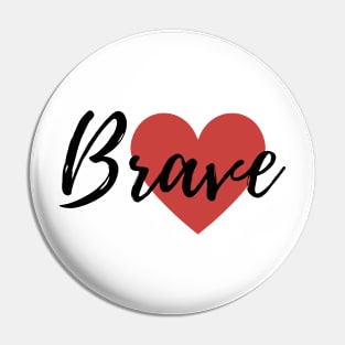 Brave Heart - Motivational Affirmation Mantra Pin