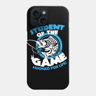 Student of the Game - Hooked for Life - Fishing Phone Case