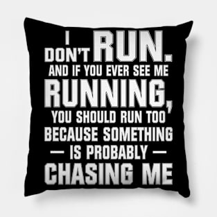 I Don't Run Pillow