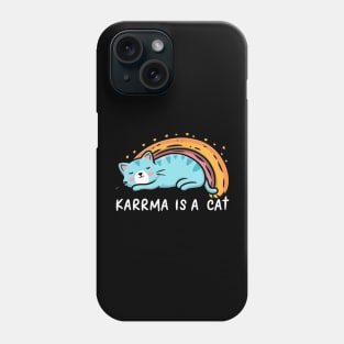 Karma Is A Cat Phone Case