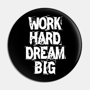 Work Hard Dream Big Pin