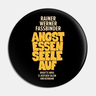 Fear eats soul - Rainer Werner Fassbinder Pin