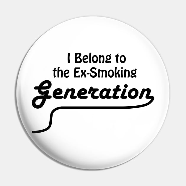 Ex-Smoking Generation Pin by JoanaStudio