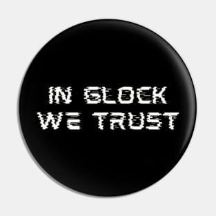 In Glock We Trust Glitch Pin