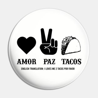 Love Peace Tacos Amor Paz Tacos funny college humor spanish Pin