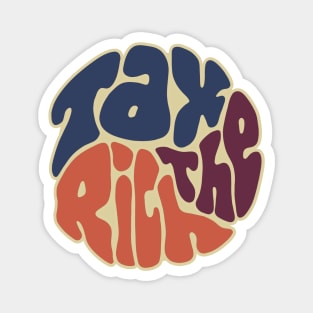 Tax The Rich Groovy Word Art Magnet