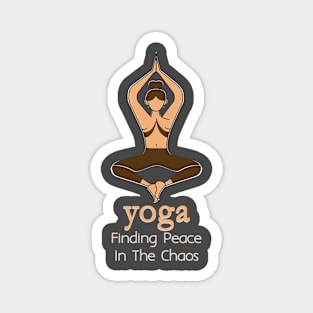 YOGA - Finding Peace In The Chaos Magnet