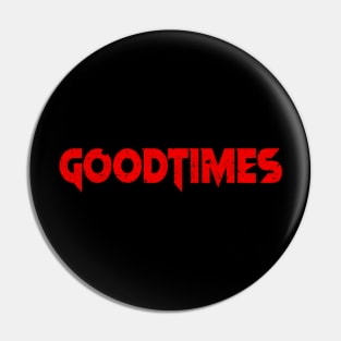 Good times vintage Pin