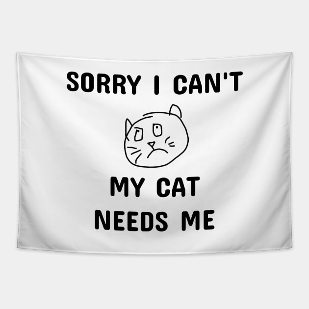 sorry i can't my cat needs me Tapestry by  hal mafhoum?