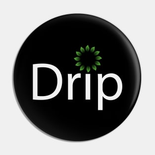 Drip being drippy typographic artwork Pin