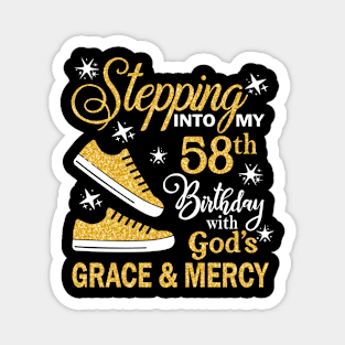 Stepping Into My 58th Birthday With God's Grace & Mercy Bday Magnet