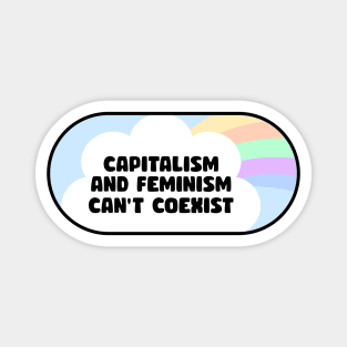 Capitalism and Feminism can't coexist Magnet