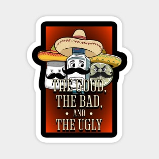 The Good, The Bad and The Ugly Cinco de Mayo edition Magnet