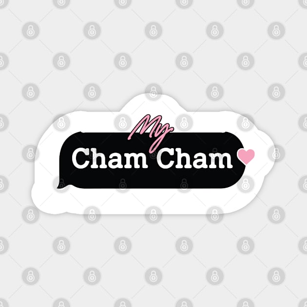 My Cham Cham Magnet by whatyouareisbeautiful