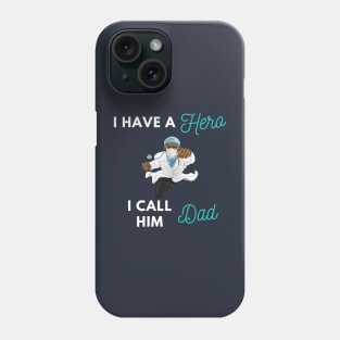 I have a Hero I call him Dad Phone Case