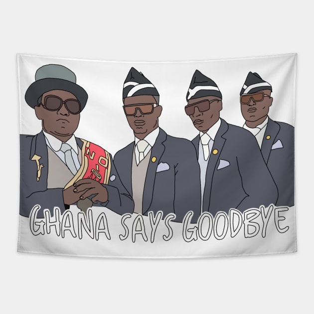 Ghana Says Goodbye Meme Tapestry by Modestquotes