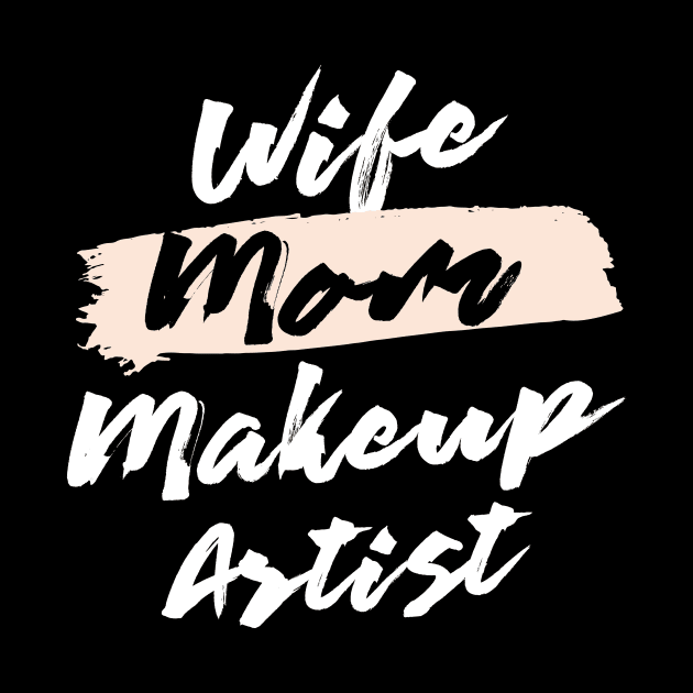 Cute Wife Mom Makeup Artist Gift Idea by BetterManufaktur