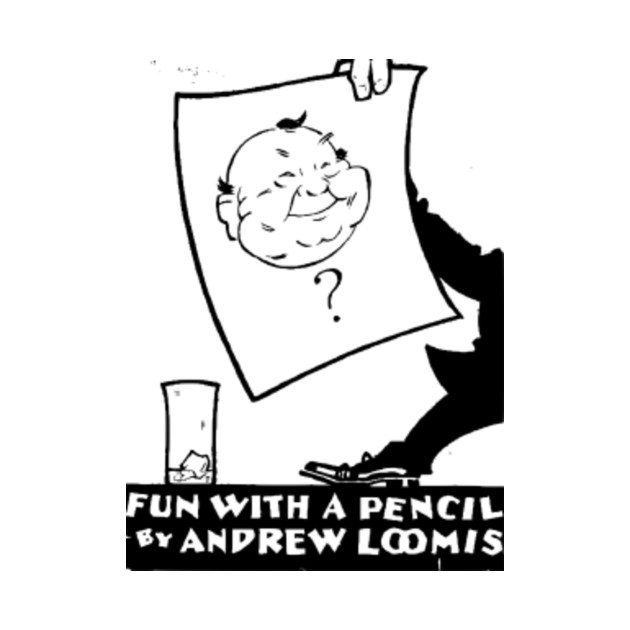 andrew loomis fun with a pencil