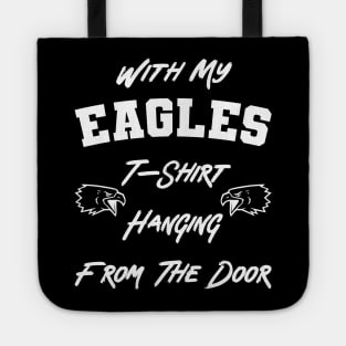 With My Eagles Tshirt Hanging From The Door v3 Tote