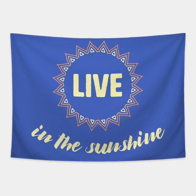 Live in the sunshine: Sun mandala in bright warm colors (for dark backgrounds) Tapestry by AtlasMirabilis