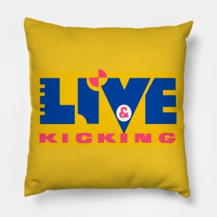 Live and Kicking Pillow