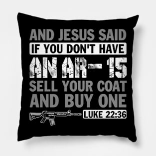 And Jesus Said if You Don't Have an AR-15 Sell You Coat and Buy on Pillow