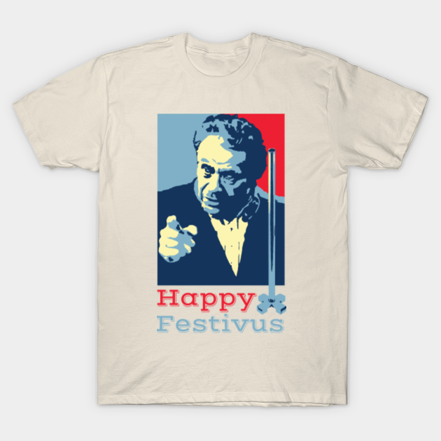 Happy Festivus Festivus T Shirt Teepublic