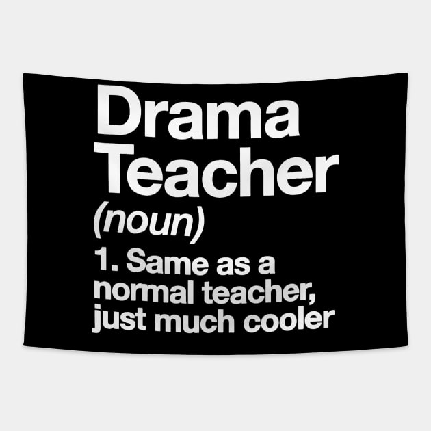 Drama Teacher Definition T-shirt Funny School Gift Tapestry by JensAllison