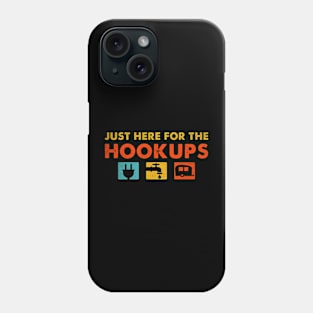 Just Here For The Hookups Phone Case