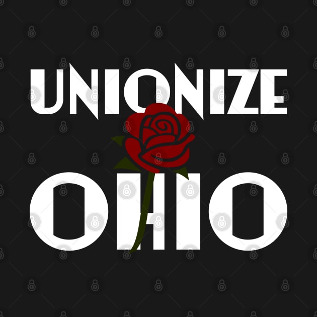 Unionize Ohio by Ohio Rose