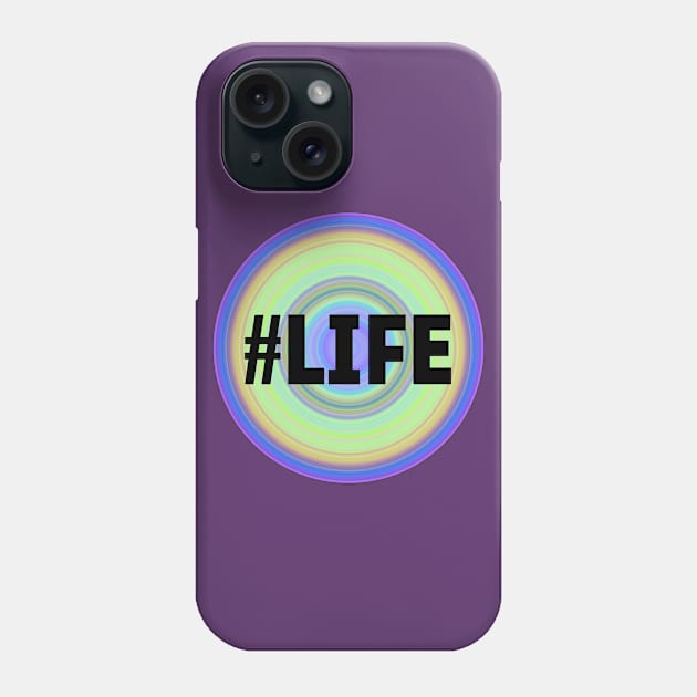 #LIFE Phone Case by HighBrowDesigns