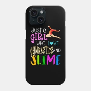 Just A Girl Who Loves Gymnastics And Slime Phone Case